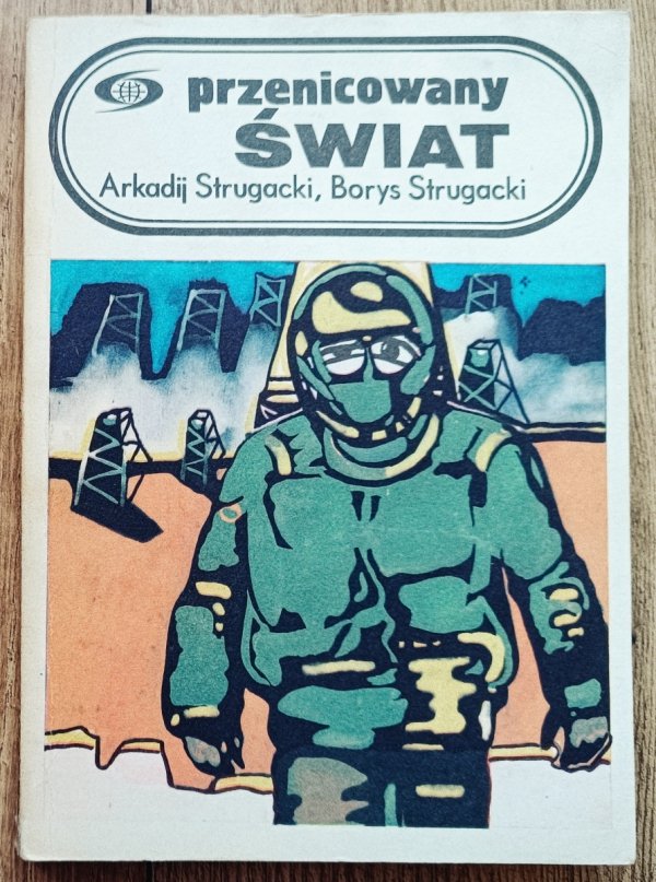 Arkadij i Borys Strugaccy Przenicowany świat
