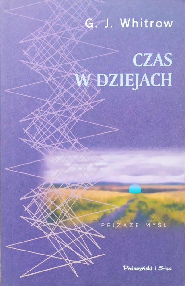 Czas w dziejach. Poglądy na czas od prehistorii po dzień dzisiejszy