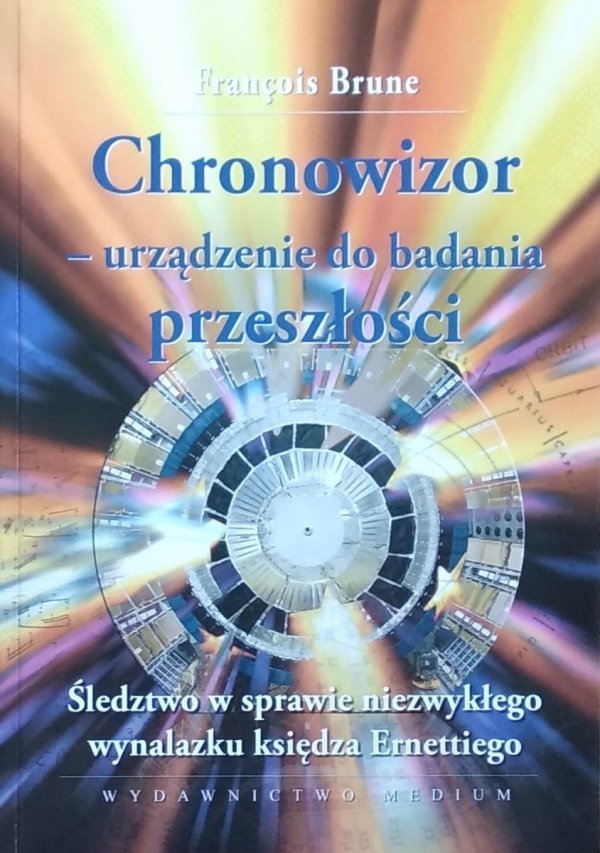 Francois Brune • Chronowizor - urządzenie do badania przeszłości