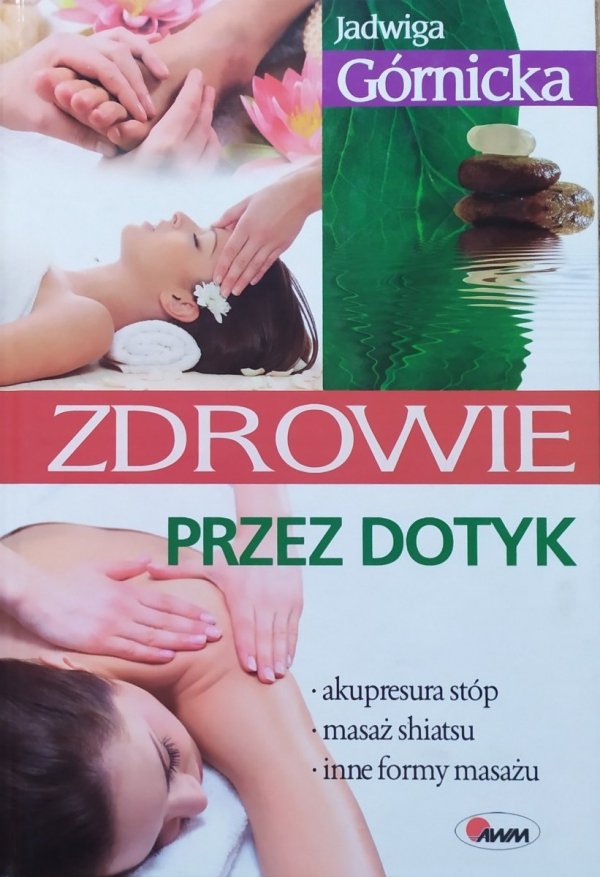 Jadwiga Górnicka Zdrowie przez dotyk