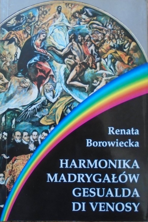 Renata Borowiecka • Harmonika Madrygałów Gesualda di Venosy 