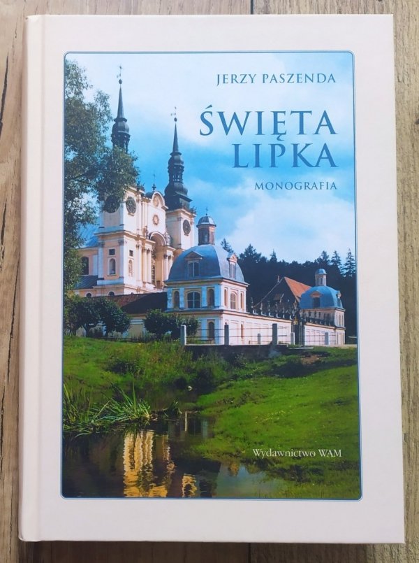 Jerzy Paszenda Święta Lipka. Monografia