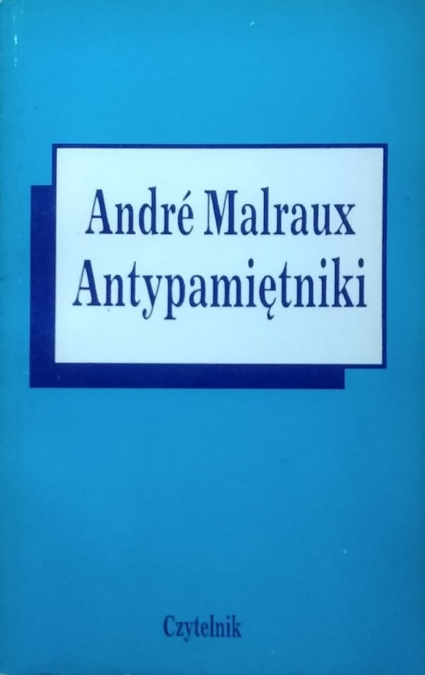 Andre Malraux • Antypamiętniki