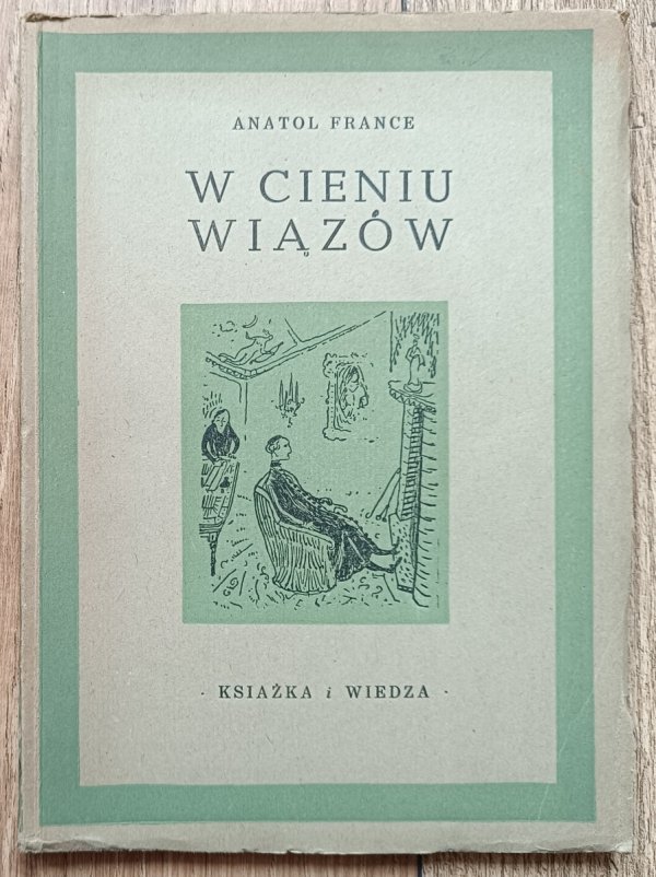 Anatol France W cieniu wiązów