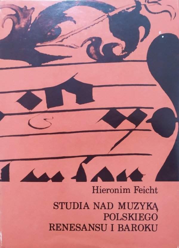 Hieronim Feicht Studia nad muzyką polskiego renesansu i baroku