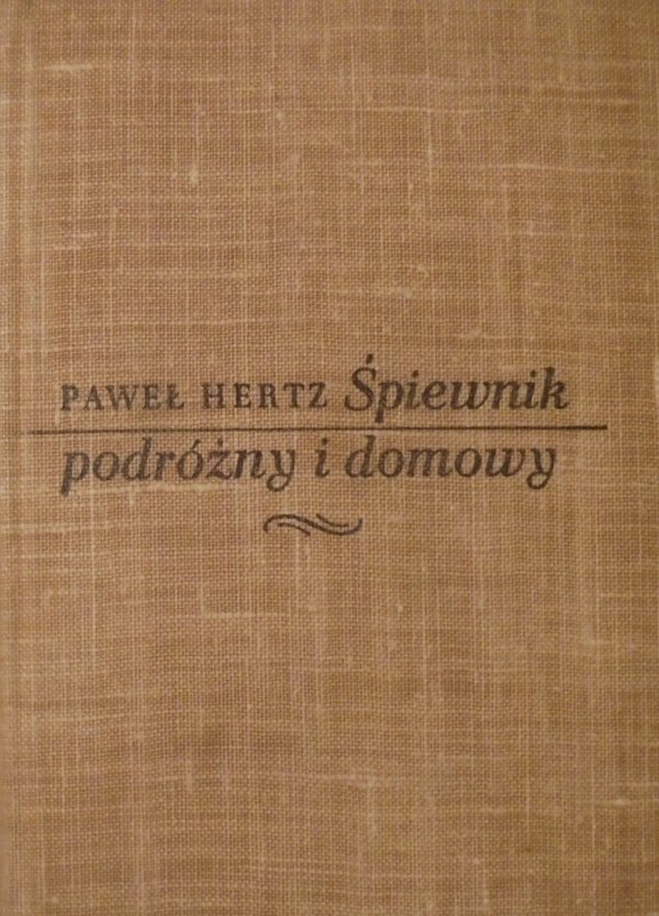 Paweł Hertz • Śpiewnik podróżny i domowy