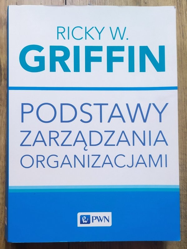 Ricky W. Griffin Podstawy zarządzania organizacjami