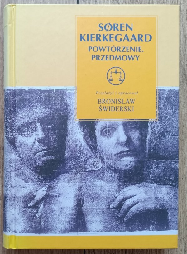 Soren Kierkegaard Powtórzenie. Przedmowy