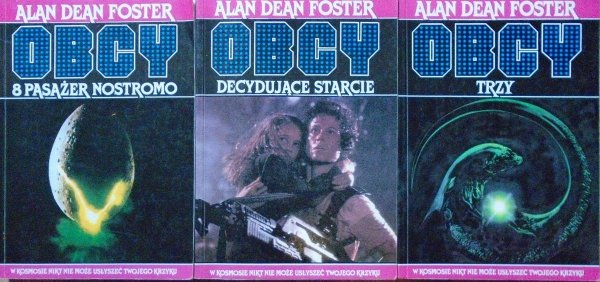 Alan Dean Foster • Obcy: 8 Pasażer Nostromo. Obcy: decydujące starcie. Obcy: trzy