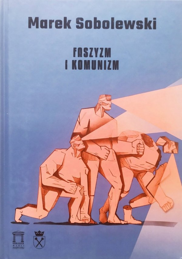 Marek Sobolewski Faszyzm i komunizm