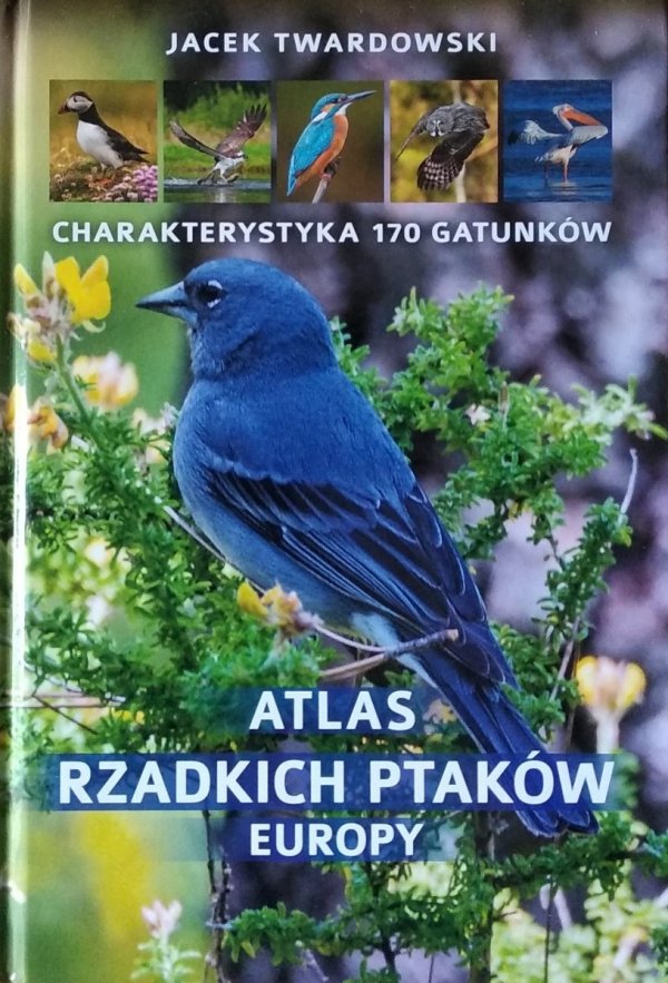 Jacek Twardowski • Atlas rzadkich ptaków Europy