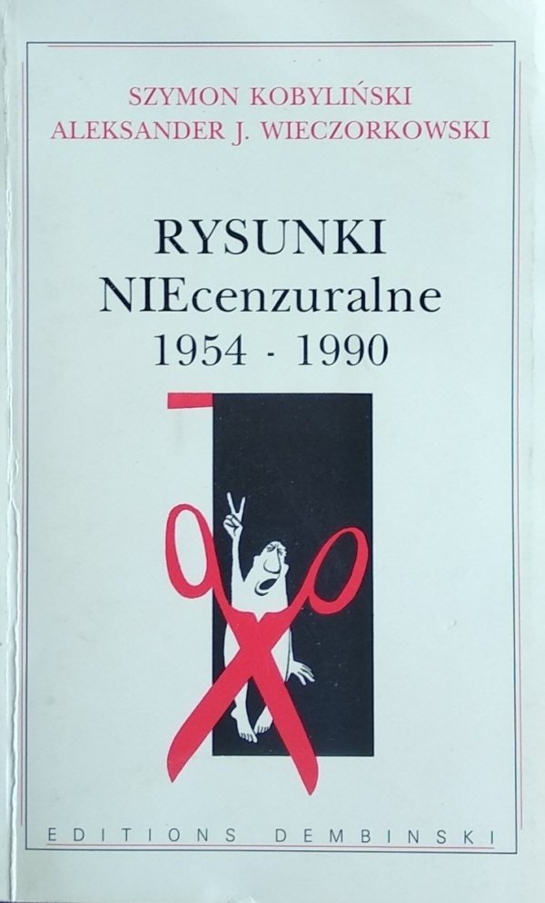 Szymon Kobyliński, Aleksander Wieczorkowski • Rysunki NIEcenzuralne 1954-1990