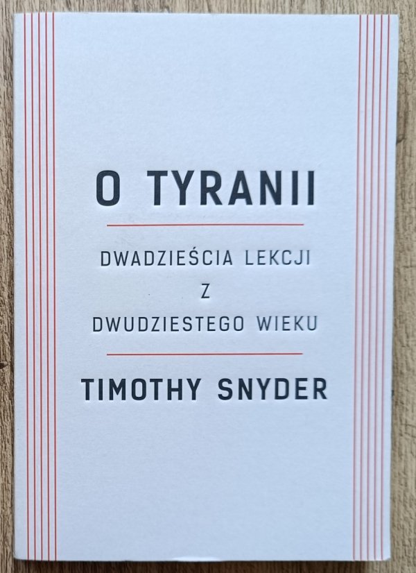 Timothy Snyder O tyranii. Dwadzieścia lekcji z dwudziestego wieku