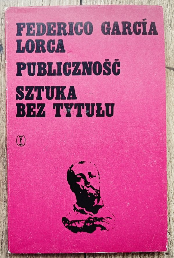 Federico Garcia Lorca Publiczność. Sztuka bez tytułu