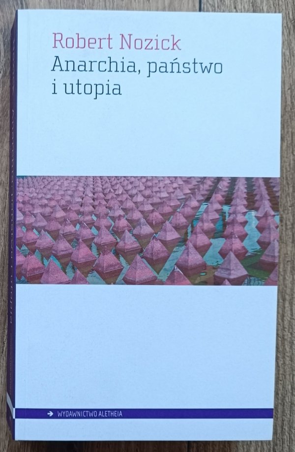 Robert Nozick Anarchia, państwo i utopia