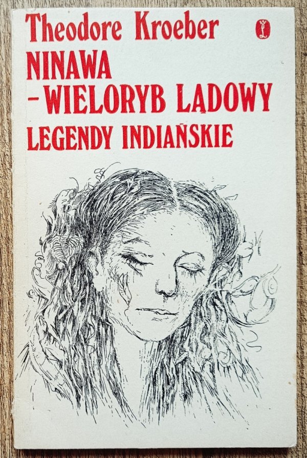 Theodore Kroeber Ninawa - wieloryb lądowy. Legendy indiańskie