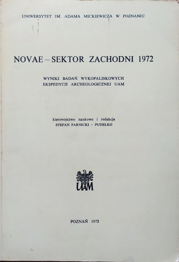 Novae - sektor zachodni 1972. Wyniki badań wykopaliskowych ekspedycji archeologicznej UAM