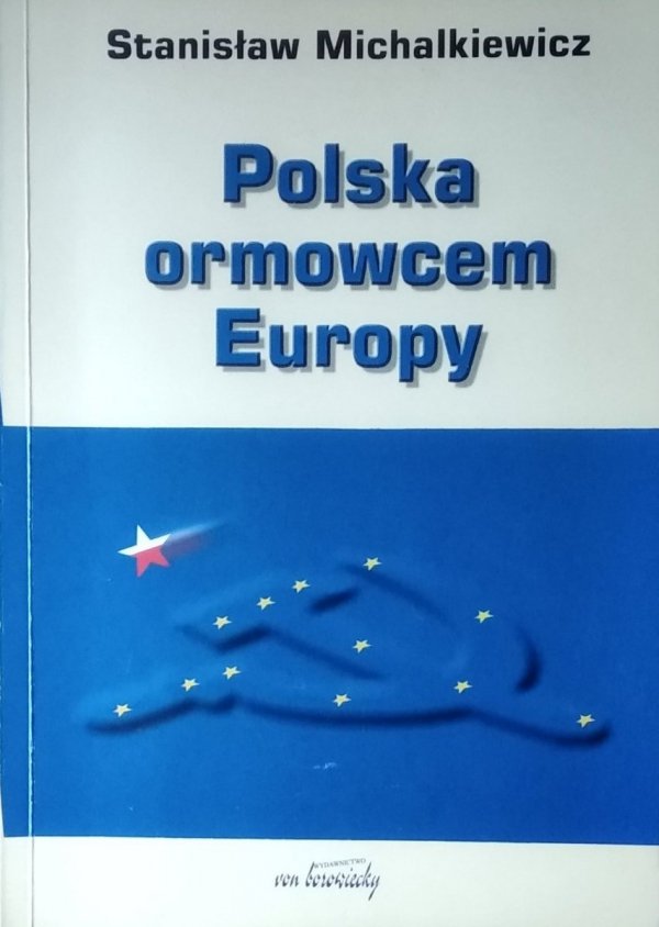 Stanisław Michalkiewicz • Polska ormowcem Europy