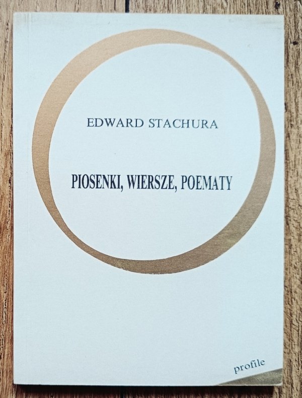 Edward Stachura Piosenki, wiersze, poematy
