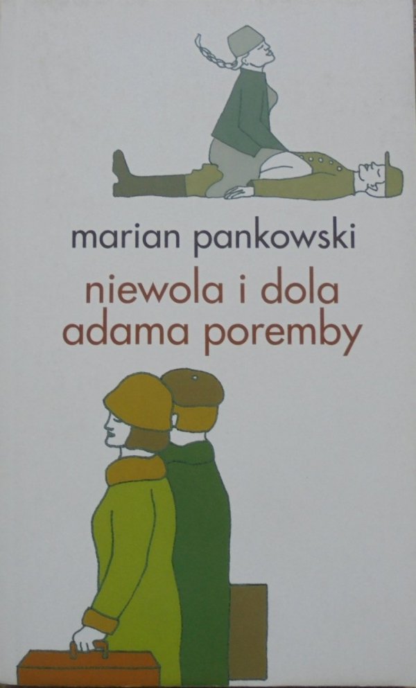 Marian Pankowski • Niewola i dola Adama Poremby