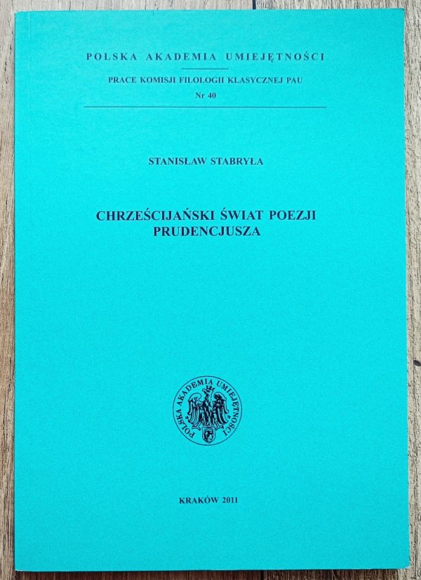 Stanisław Stabryła Chrześcijański świat poezji Prudencjusza