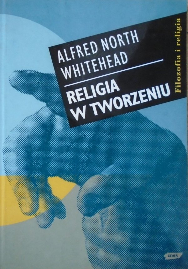 Alfred North Whitehead • Religia w tworzeniu