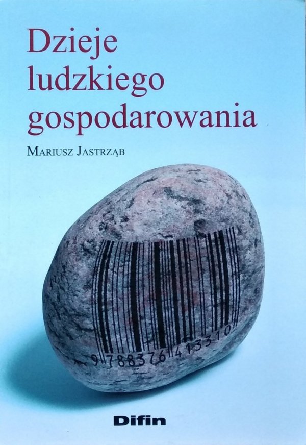 Mariusz Jastrząb • Dzieje ludzkiego gospodarowania