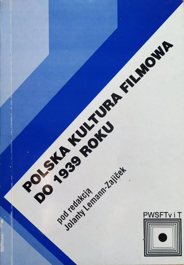red. Jolanta Lemann-Zajicek Polska kultura filmowa do 1939 roku