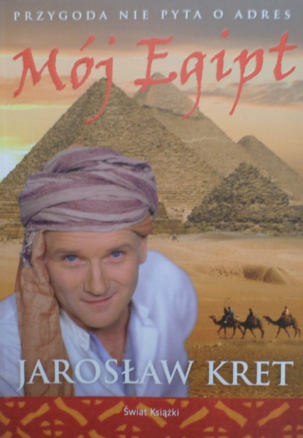 Jarosław Kret • Mój Egipt