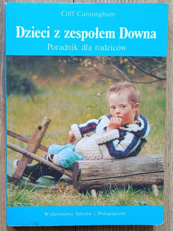 Cliff Cunningham Dzieci z zespołem Downa: poradnik dla rodziców
