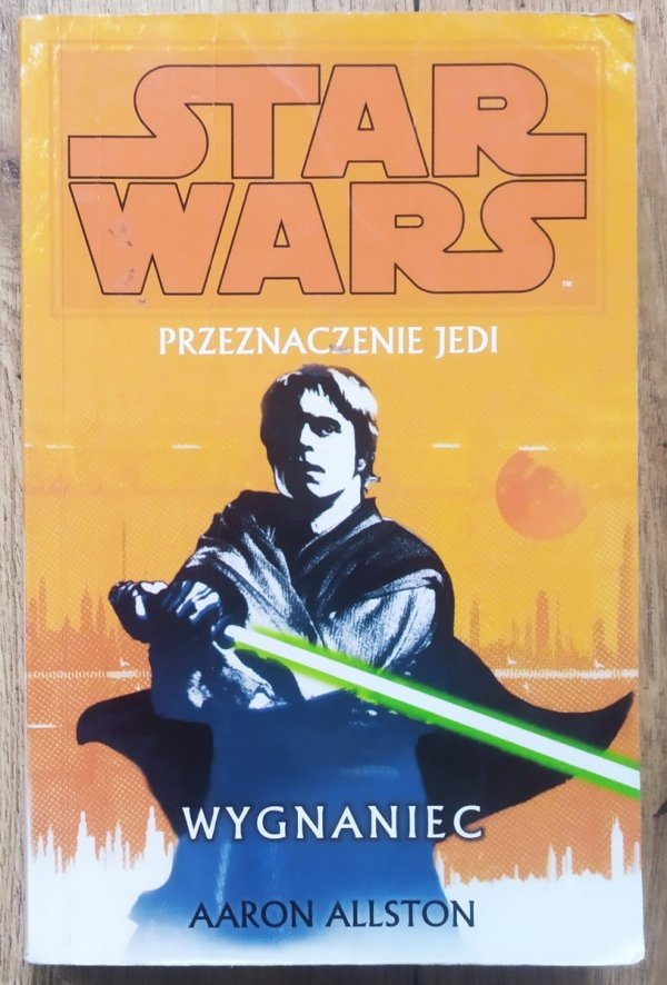 Aaron Allston Star Wars. Przeznaczenie Jedi. Wygnaniec