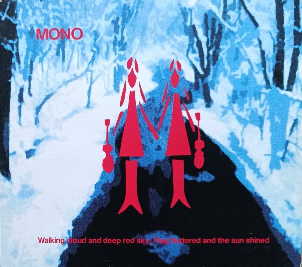 MONO Walking Cloud and Deep Red Sky, Flag Fluttered and the Sun Shined CD