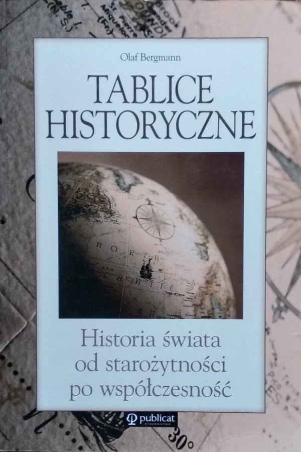 Olaf Bergmann • Tablice historyczne. Historia świata od starożytności po współczesność