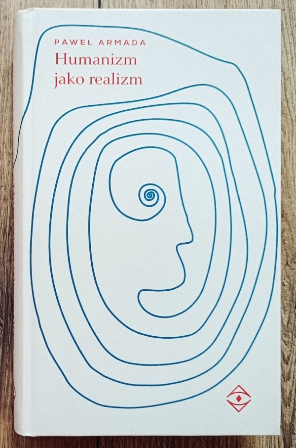 Paweł Armada Humanizm jako realizm