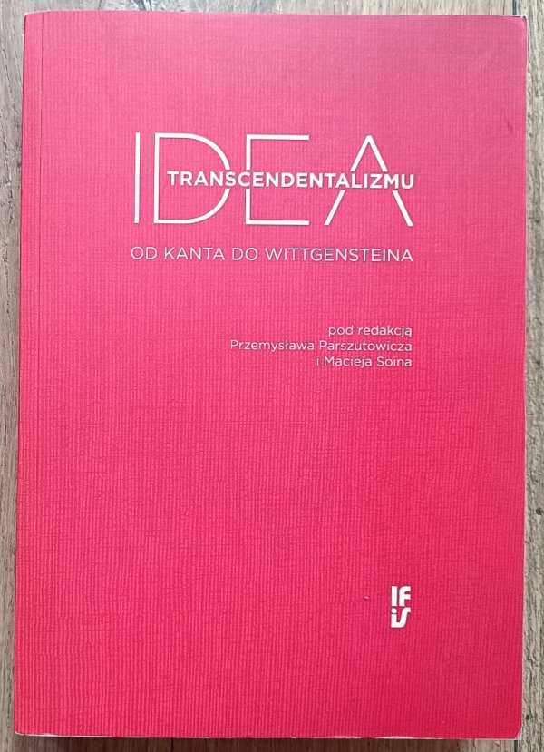 Idea transcendentalizmu od Kanta do Wittgensteina