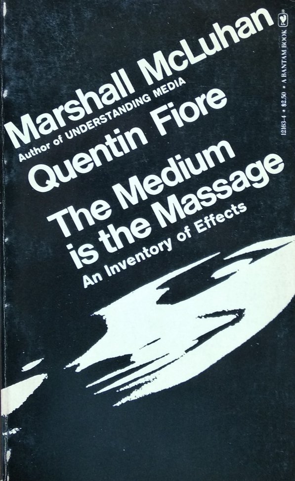 Marshall McLuhaan • The Medium Is The Massage: An Inventory Of Effects