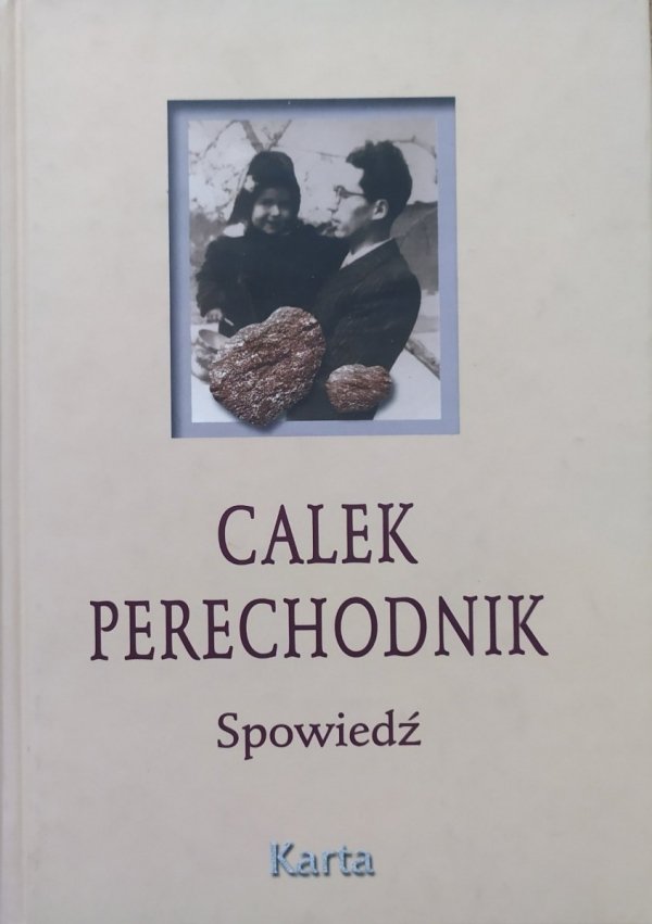 Calek Perechodnik Spowiedź. Dzieje rodziny żydowskiej podczas okupacji hitlerowskiej w Polsce