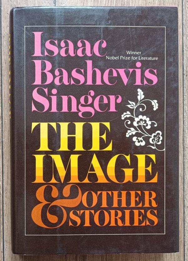 Isaac Bashevis Singer The Image &amp; Other Stories