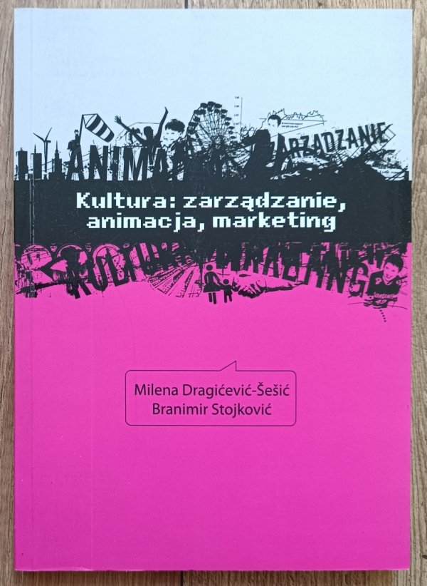 Kultura: zarządzanie, animacja, marketing