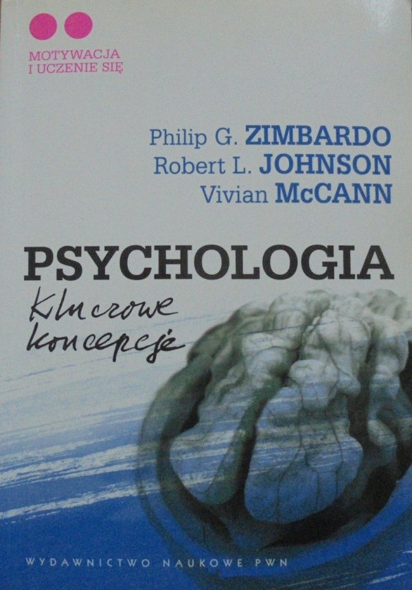 Philip Zimbardo, Robert Johnson, Vivian McCann • Psychologia. Kluczowe koncepcje 2. Motywacja i uczenie się