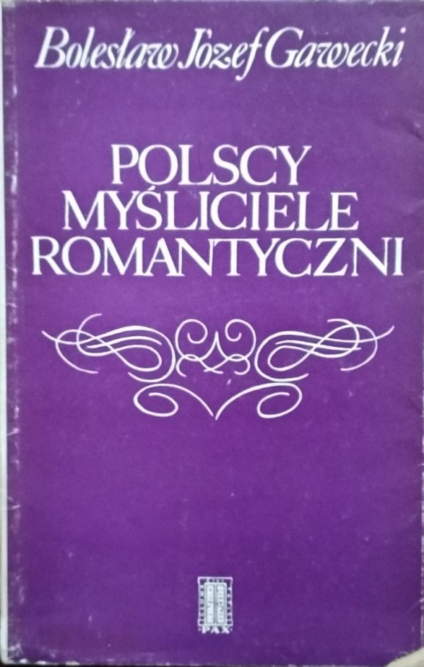 Bolesław Józef Gawecki • Polscy myśliciele romantyczni [Libelt, Trentowski, Mickiewicz, Słowacki]