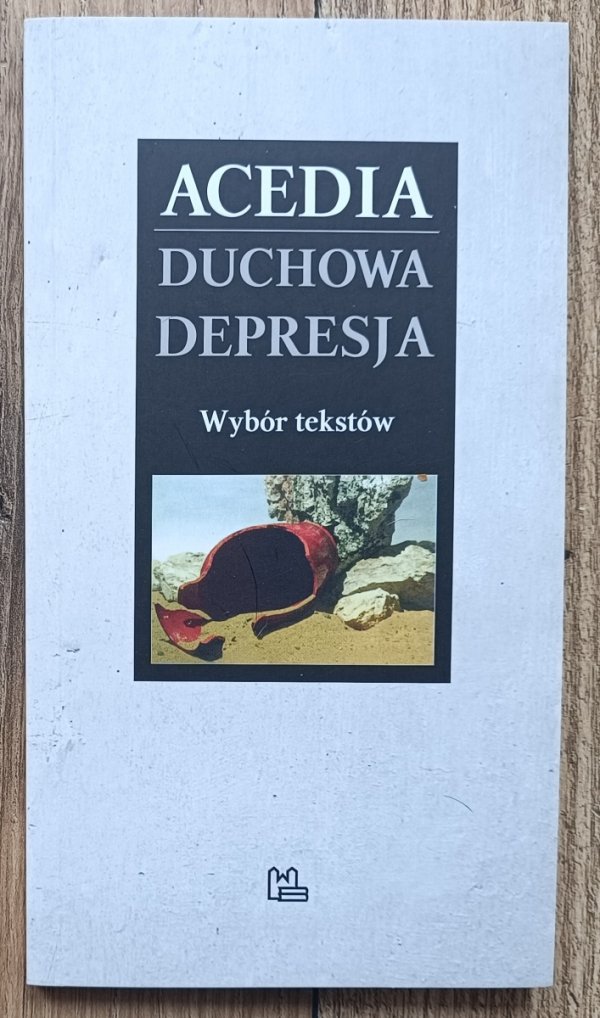 Acedia / Duchowa depresja: wybór tekstów