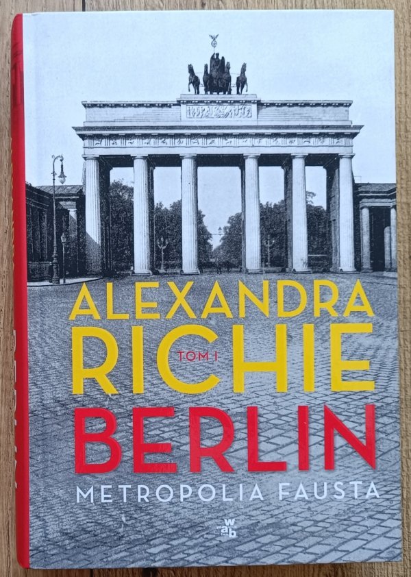 Alexandra Richie Berlin. Metropolia Fausta tom 1.