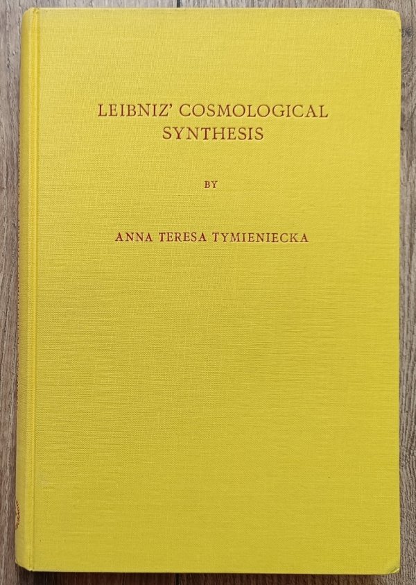 Anna Teresa Tymieniecka Leibniz' Cosmological Synthesis