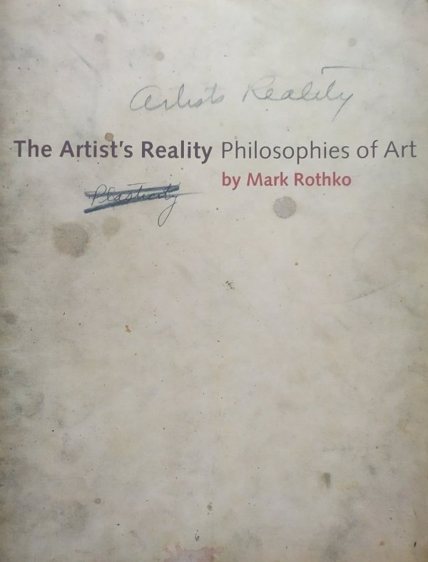 Mark Rothko The Artist's Reality. Philosophies of Art