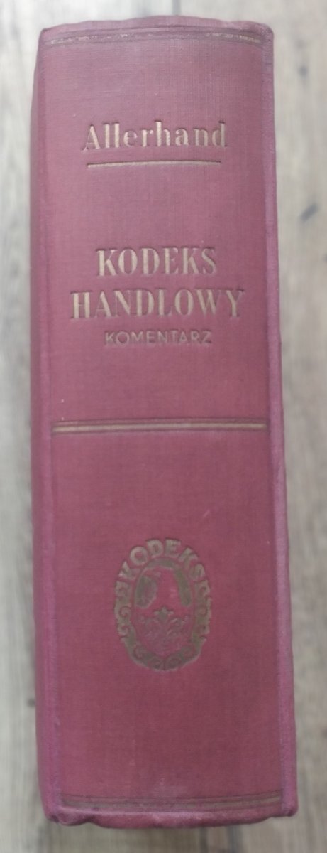 Maurycy Allerhand Kodeks handlowy. Komentarz [1925]