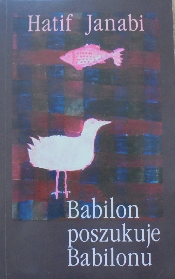 Hatif Janabi • Babilon poszukuje Babilonu [dedykacja autora]