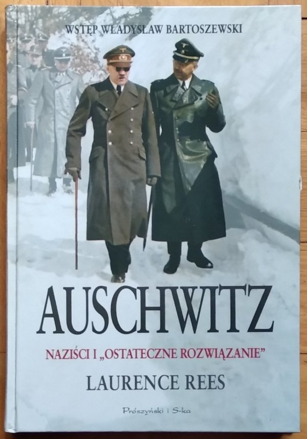 Laurence Rees • Auschwitz. Naziści i &quot;ostateczne rozwiązanie&quot;