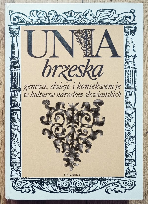 Unia brzeska. Geneza, dzieje i konsekwencje w kulturze narodów słowiańskich