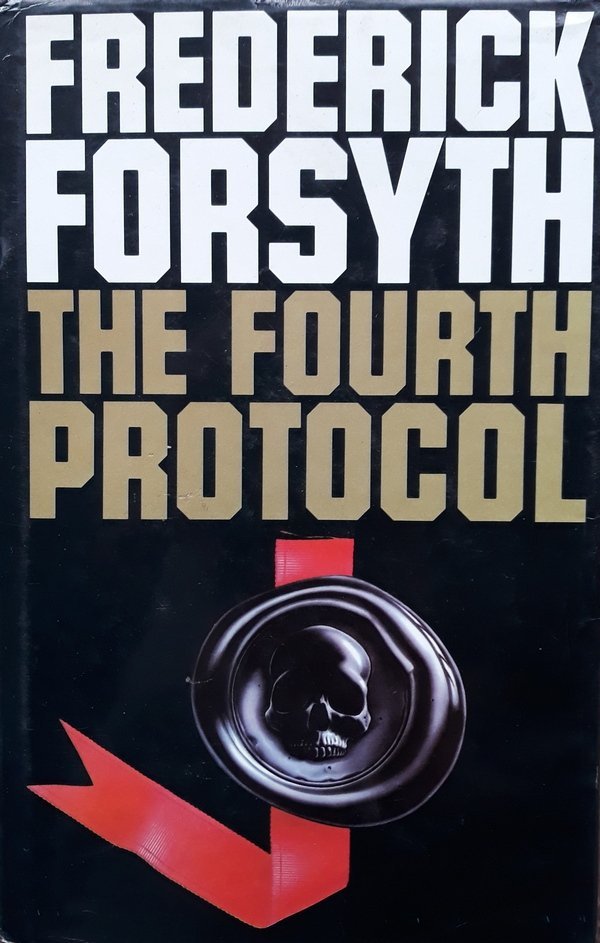 Frederick Forsyth • The Fourth Protocol